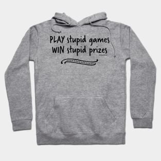 Play Games, Win Prizes (Black Text) Hoodie